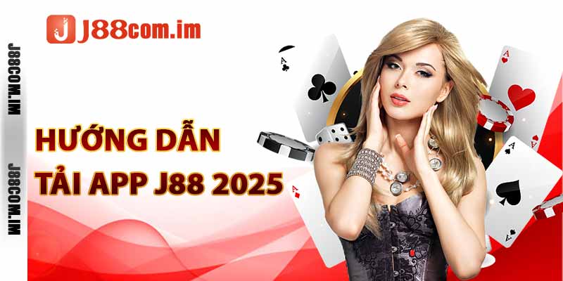 Hướng dẫn tải app J88 2025