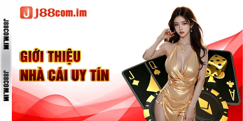 J88 - Giới thiệu nhà cái uy tín