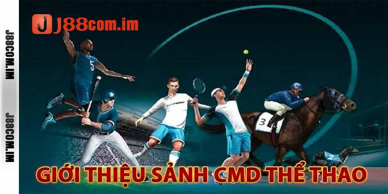 giới thiệu sảnh cmd thể thao